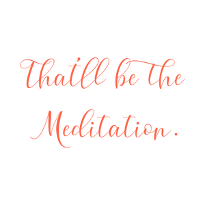 that'll be the meditation quote SVG PNG design