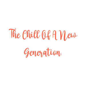 the chill of a new generation quote SVG PNG design with bold lettering