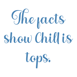 the facts show chill is tops quote SVG PNG design with an uplifting message