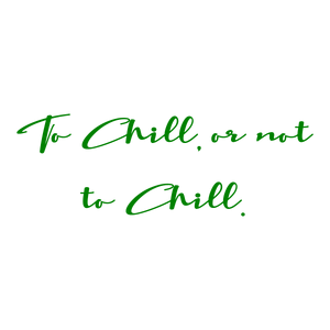 to chill or not quote SVG PNG design