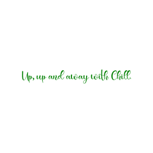 up and away with chill quote SVG PNG design with bold lettering, an uplifting message