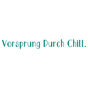 vorsprung durch chill quote SVG PNG design with bold lettering