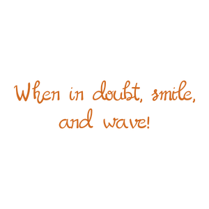 when in doubt smile and wave quote SVG PNG design with an uplifting message