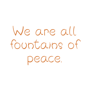 we are all fountains of peace quote SVG PNG design with an uplifting message