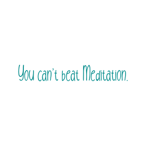 you can't beat meditation quote SVG PNG design with bold lettering, an uplifting message
