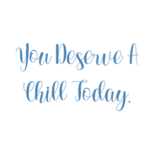 you deserve a chill today quote SVG PNG design