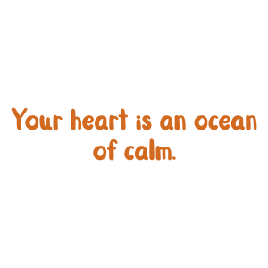 your heart is an ocean of calm quote SVG PNG design with bold lettering, an uplifting message