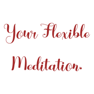 your flexible meditation quote SVG PNG design with bold lettering