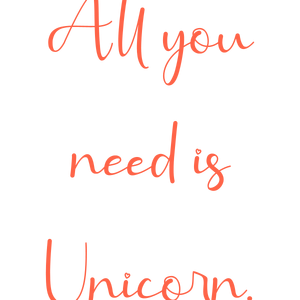 all you need is unicorn quote SVG PNG design with an uplifting message