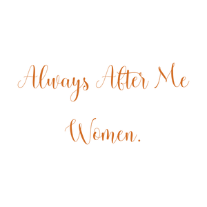 always after me women quote SVG PNG design with an uplifting message