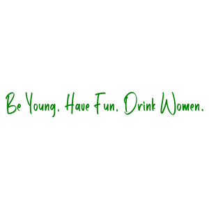 be young have fun drink women quote SVG PNG design with bold lettering