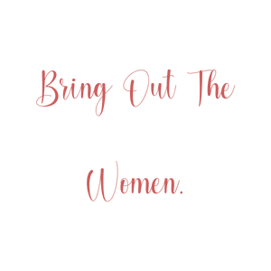 bring out the women quote SVG PNG design with bold lettering, an uplifting message