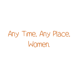 any time place women quote SVG PNG design with an uplifting message