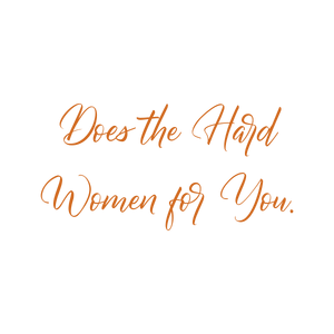 does the hard women for you quote SVG PNG design with bold lettering, an uplifting message