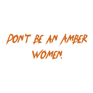 don't be an amber women quote SVG PNG design with bold lettering, an uplifting message