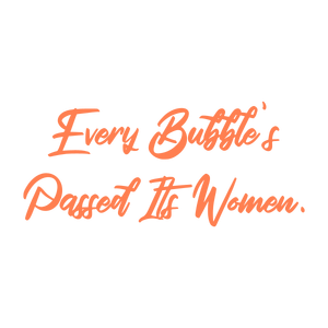 every bubble's passed its women quote SVG PNG design with bold lettering, an uplifting message