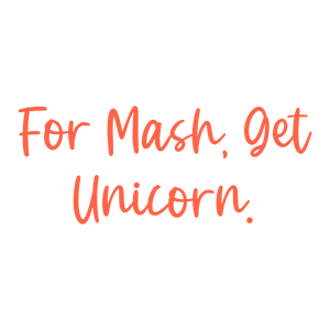 for mash get unicorn quote SVG PNG design with bold lettering