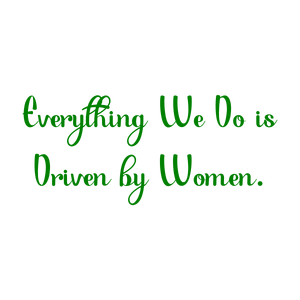 everything we do is driven by women quote SVG PNG design with bold lettering, an uplifting message
