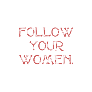 follow your women quote SVG PNG design with bold lettering, an uplifting message
