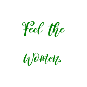 feel the women quote SVG PNG design with bold lettering, an uplifting message