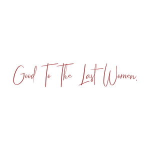 good to the last women724 quote SVG PNG design with bold lettering, an uplifting message