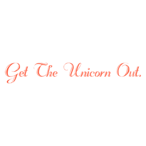 get the unicorn out quote SVG PNG design with bold lettering