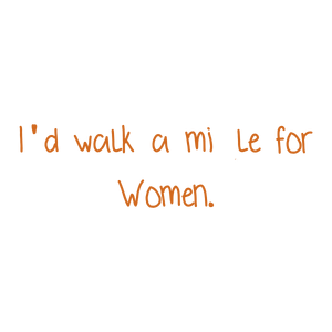 i'd walk a mile for women quote SVG PNG design with an uplifting message