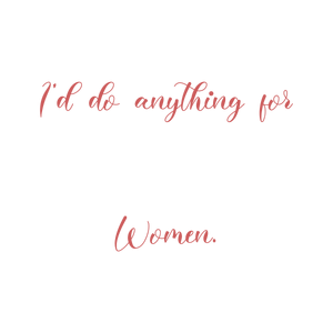 i'd do anything for women quote SVG PNG design with hand-drawn style, an uplifting message