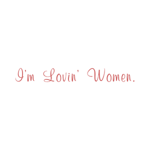 i'm lovin' women quote SVG PNG design