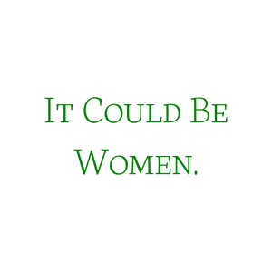 it could be women quote SVG PNG design with bold lettering