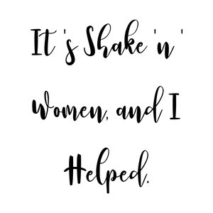 it's shake 'n' women and i helped quote SVG PNG design with bold lettering