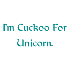 i'm cuckoo for unicorn quote SVG PNG design with bold lettering