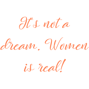 it's not a dream women is real quote SVG PNG design with bold lettering, an uplifting message