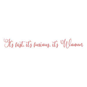 it's fast furious women quote SVG PNG design with bold lettering