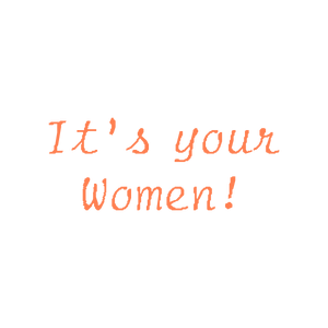 it's your women quote SVG PNG design with hand-drawn style, bold lettering, an uplifting message