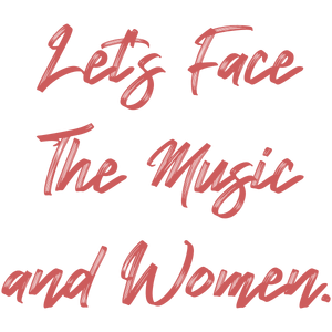 let's face the music and women quote SVG PNG design with bold lettering