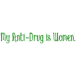 my anti drug is women quote SVG PNG design with hand-drawn style, an uplifting message