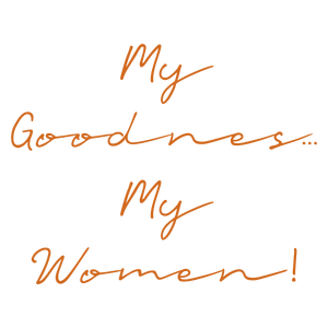 my goodness women quote SVG PNG design with bold lettering, an uplifting message