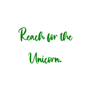 reach for the unicorn quote SVG PNG design