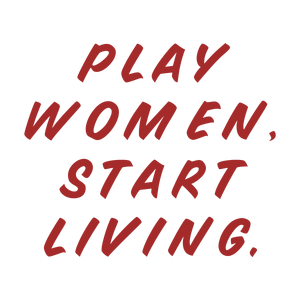 play women start living quote SVG PNG design with bold lettering