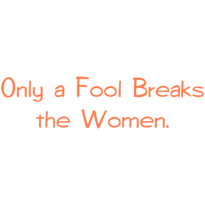 only a fool breaks the women quote SVG PNG design with bold lettering