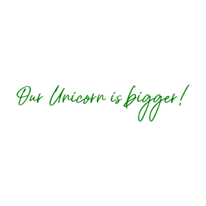 our unicorn is bigger quote SVG PNG design