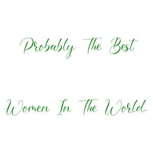 probably the best women in world quote SVG PNG design with bold lettering, an uplifting message