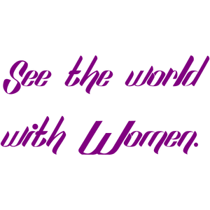 see the world with women quote SVG PNG design with bold lettering, an uplifting message