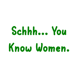 schhh you know women quote SVG PNG design with bold lettering