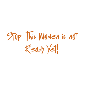stop this women is not ready yet quote SVG PNG design with hand-drawn style