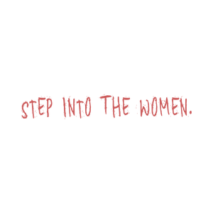 step into the women quote SVG PNG design with hand-drawn style, bold lettering
