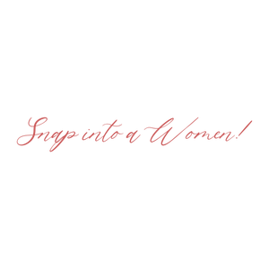 snap into a women quote SVG PNG design with bold lettering, an uplifting message