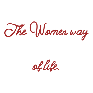 the women way of life quote SVG PNG design with an uplifting message