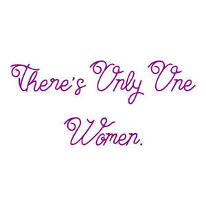 there's only one women quote SVG PNG design with bold lettering, an uplifting message